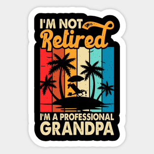 I'm Not Retired I'm Professional Grandpa T shirt For Women Sticker